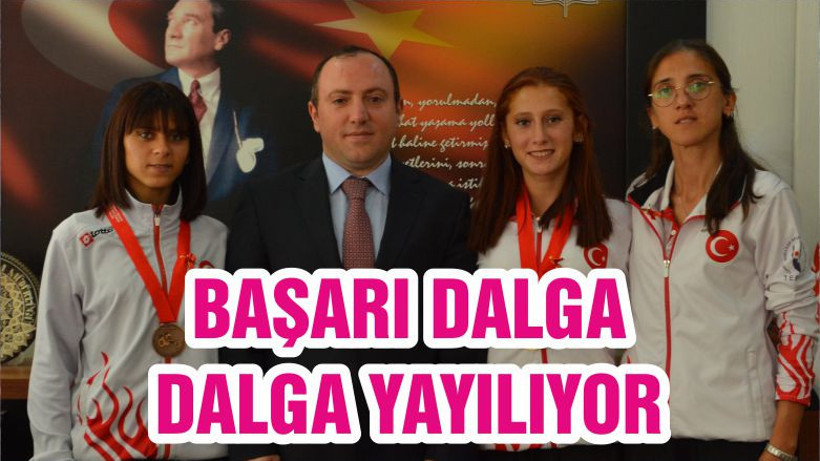 BAŞARI DALGA DALGA YAYILIYOR