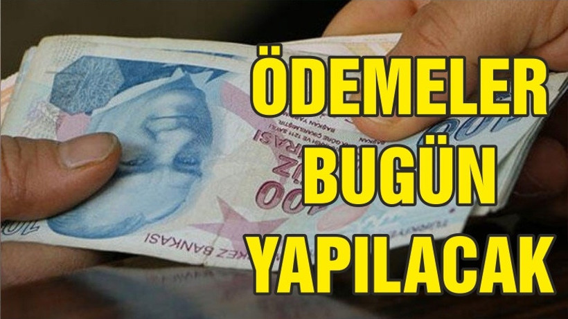 Bakan açıkladı! Ödemeler bu akşam