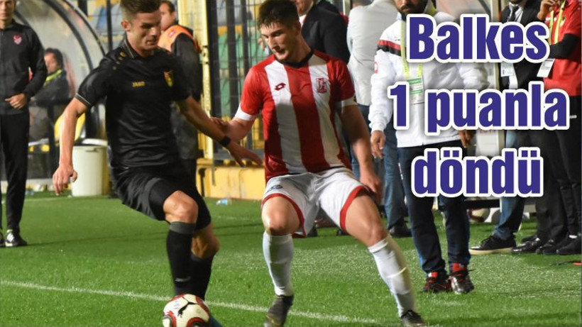 Balkes 1 puanla döndü