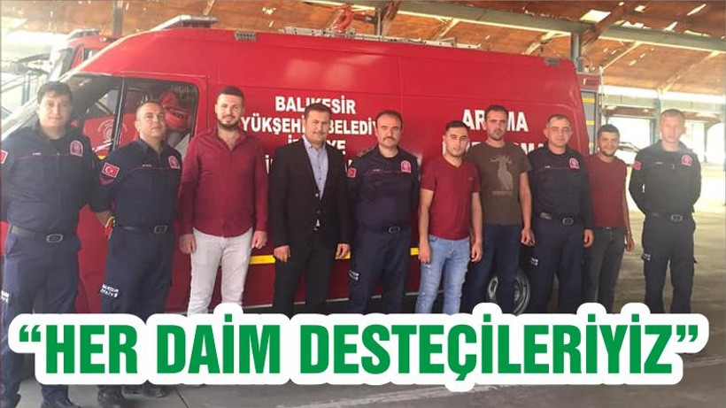 “HER DAİM DESTEÇİLERİYİZ”