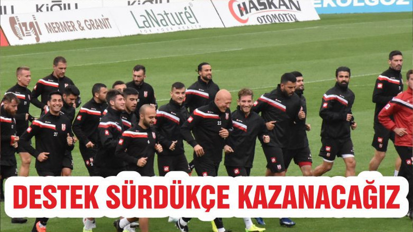 DESTEK SÜRDÜKÇE KAZANACAĞIZ