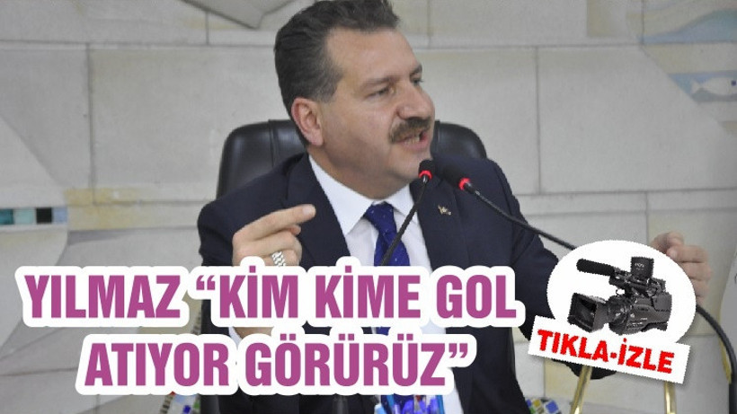 YILMAZ “KİM KİME GOL ATIYOR GÖRÜRÜZ”