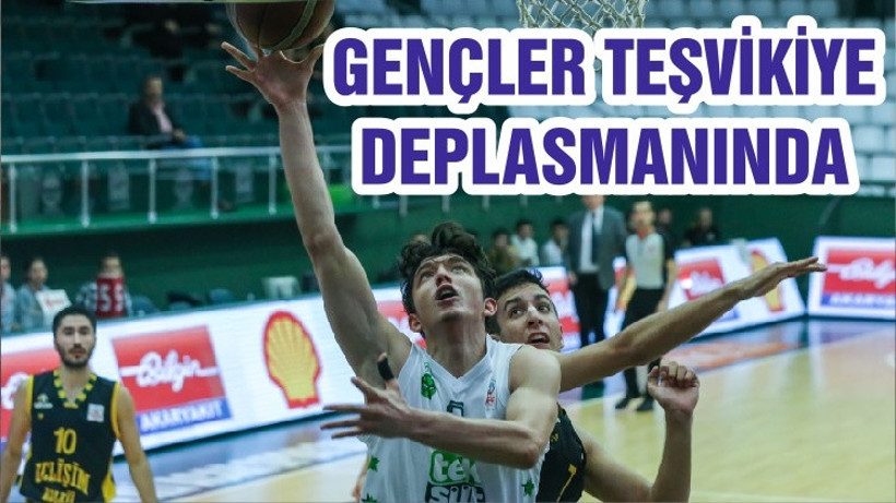 GENÇLER TEŞVİKİYE DEPLASMANINDA