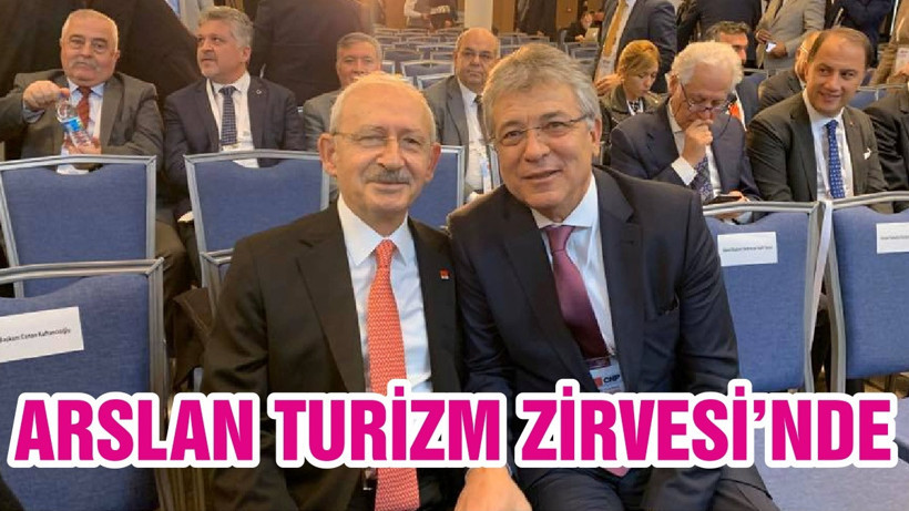 BAŞKAN ARSLAN TURİZM ZİRVESİ’NDE