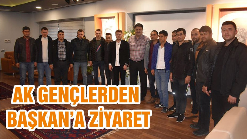 AK GENÇLERDEN BAŞKAN’A ZİYARET