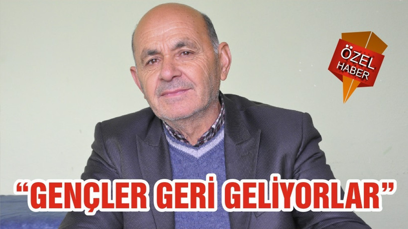 “GENÇLER GERİ GELİYORLAR”