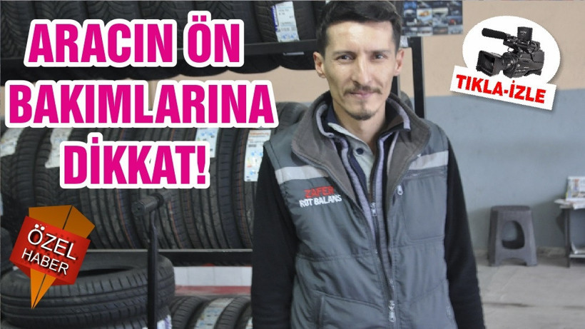ARACIN ÖN BAKIMLARINA DİKKAT!