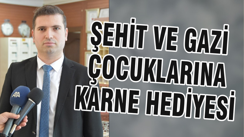 ŞEHİT VE GAZİ ÇOCUKLARINA KARNE HEDİYESİ