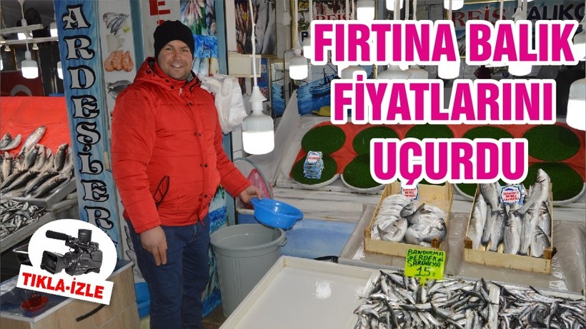 FIRTINA BALIK FİYATLARINI UÇURDU