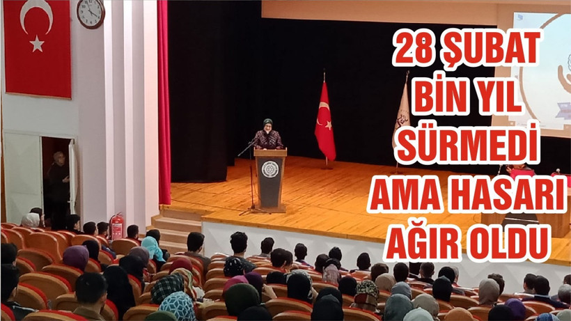 28 ŞUBAT BİN YIL SÜRMEDİ AMA HASARI AĞIR OLDU