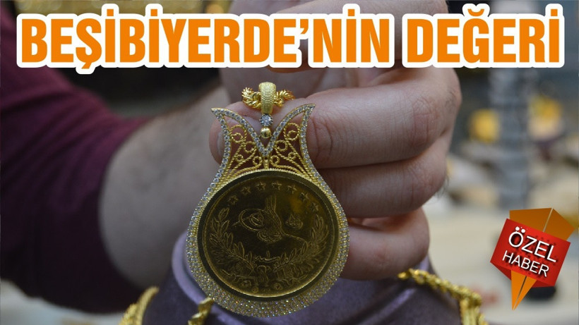 BEŞİBİYERDE’NİN DEĞERİ