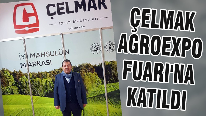 ÇELMAK AGROEXPO FUARI'NA KATILDI