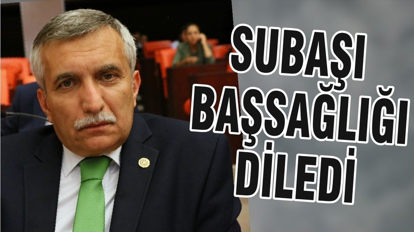 SUBAŞI BAŞSAĞLIĞI DİLEDİ