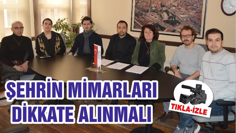 ŞEHRİN MİMARLARI DİKKATE ALINMALI
