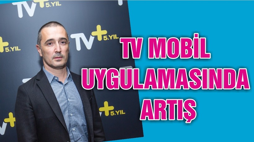 TV MOBİL UYGULAMASINDA ARTIŞ