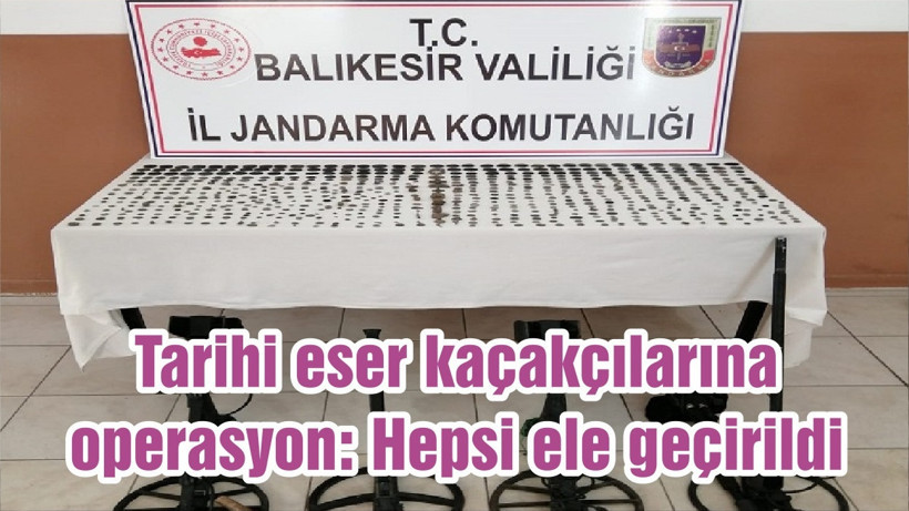Tarihi eser kaçakçılarına operasyon: Hepsi ele geçirildi