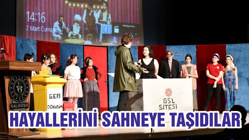 HAYALLERİNİ SAHNEYE TAŞIDILAR