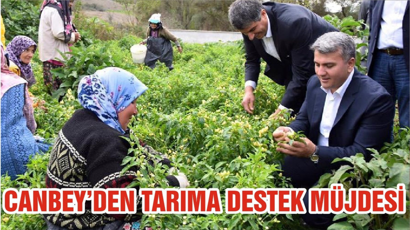 CANBEY’DEN TARIMA DESTEK MÜJDESİ