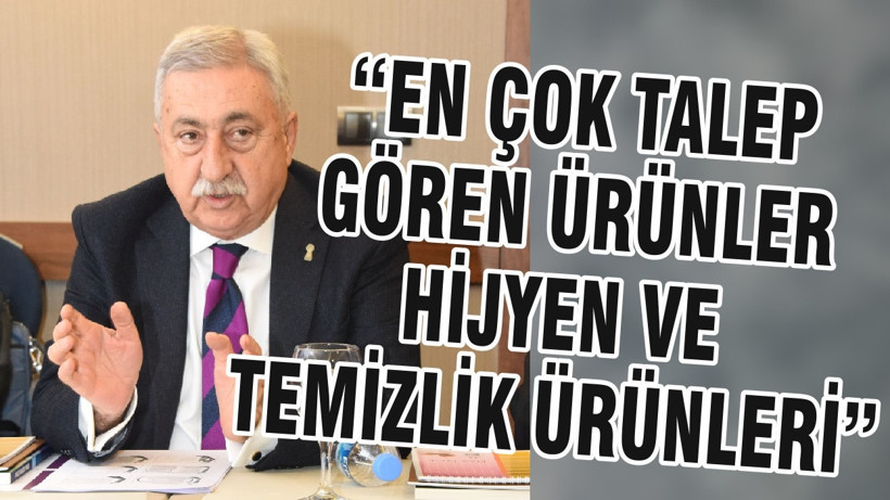 “EN ÇOK TALEP GÖREN ÜRÜNLER HİJYEN VE TEMİZLİK ÜRÜNLERİ”