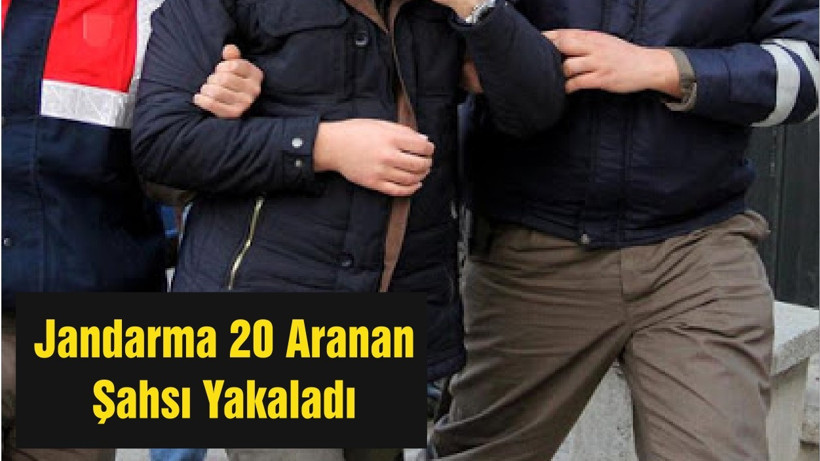 Jandarma 20 Aranan Şahsı Yakaladı