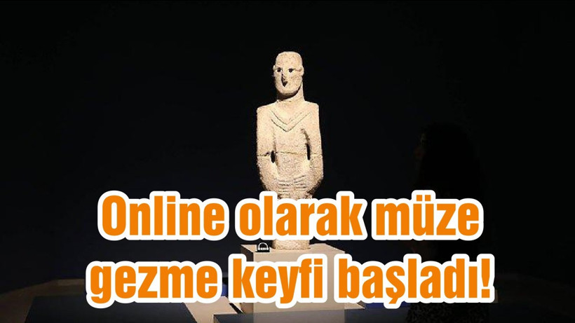 Online olarak müze gezme keyfi başladı!