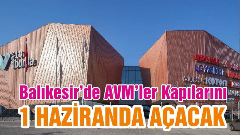 Balıkesir’de AVM’ler Kapılarını 1 HAZİRANDA AÇACAK