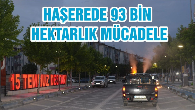 HAŞEREDE 93 bin HEKTARLIK MÜCADELE