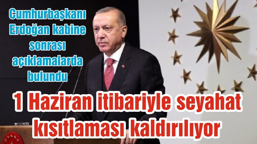1 Haziran itibariyle seyahat kısıtlaması kaldırılıyor
