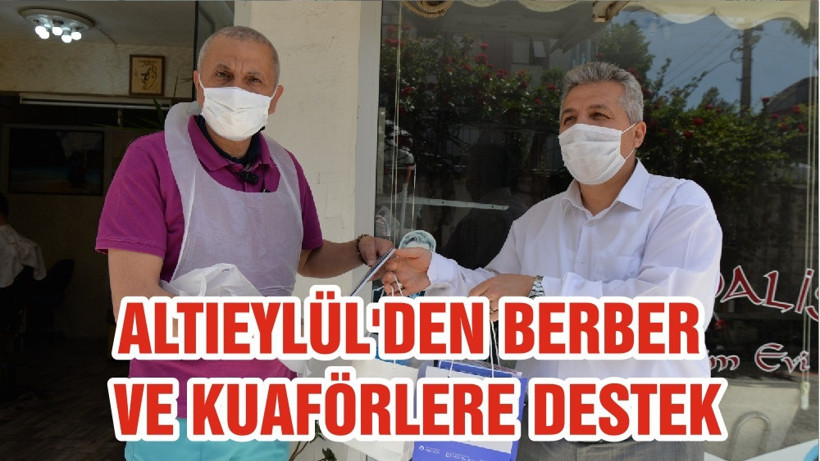 ALTIEYLÜL'DEN BERBER VE KUAFÖRLERE DESTEK