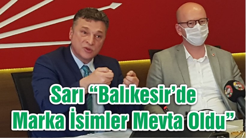Sarı “Balıkesir’de Marka İsimler Mevta Oldu”
