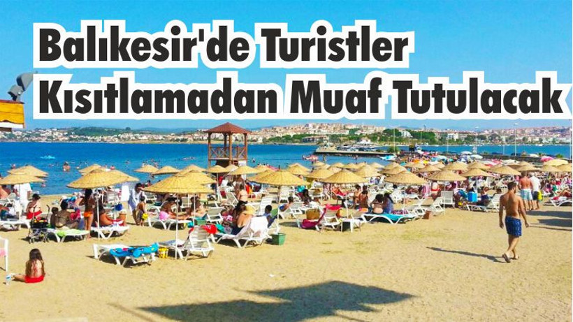 Balıkesir’de Turistler Kısıtlamadan Muaf Tutulacak