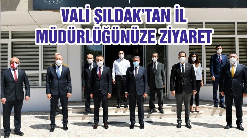 VALİ ŞILDAK’TAN İL MÜDÜRLÜĞÜNÜZE ZİYARET