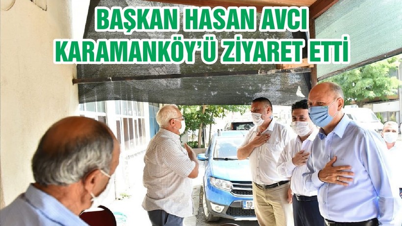 BAŞKAN HASAN AVCI KARAMANKÖY’Ü ZİYARET ETTİ