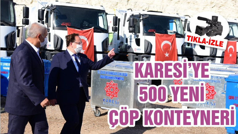 KARESİ’YE 500 YENİ ÇÖP KONTEYNERİ
