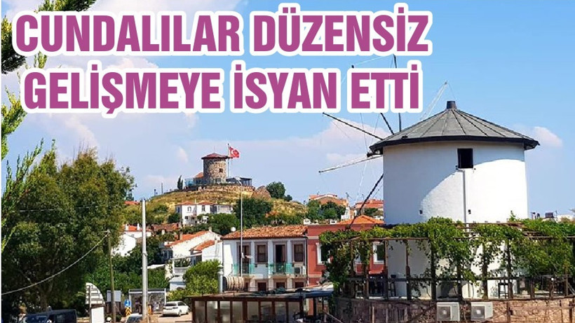 CUNDALILAR DÜZENSİZ GELİŞMEYE İSYAN ETTİ