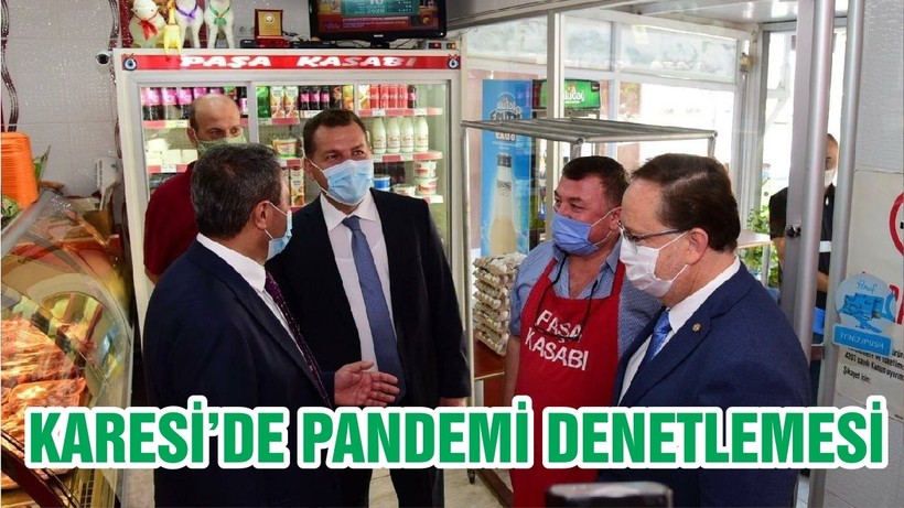 KARESİ’DE PANDEMİ DENETLEMESİ