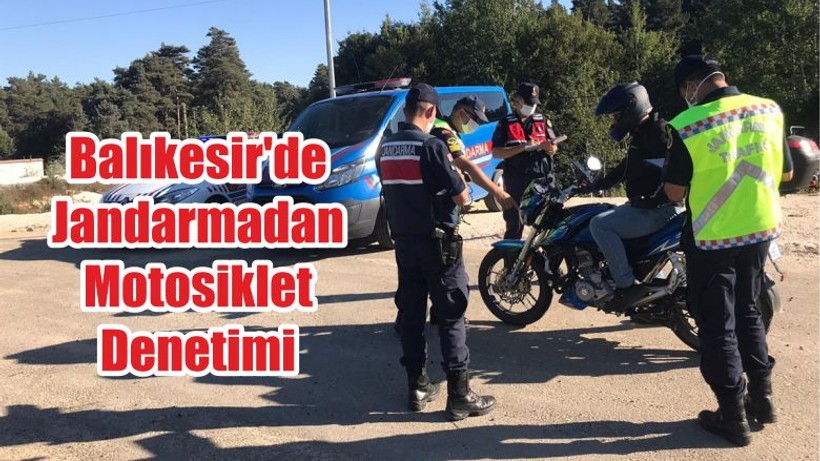 Balıkesir'de Jandarmadan Motosiklet Denetimi