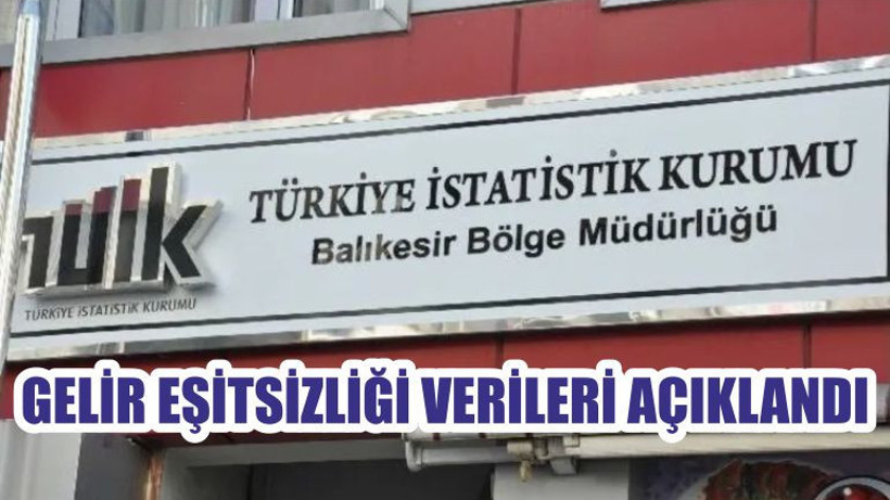 GELİR EŞİTSİZLİĞİ VERİLERİ AÇIKLANDI