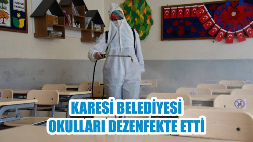 KARESİ BELEDİYESİ OKULLARI DEZENFEKTE ETTİ