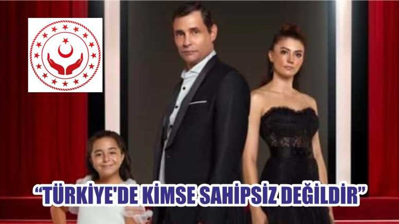 “TÜRKİYE’DE KİMSE SAHİPSİZ DEĞİLDİR”