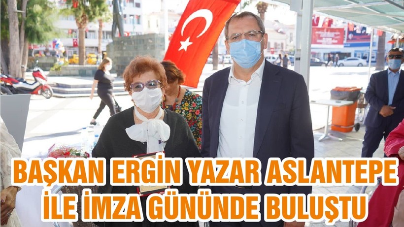 BAŞKAN ERGİN YAZAR ASLANTEPE İLE İMZA GÜNÜNDE BULUŞTU