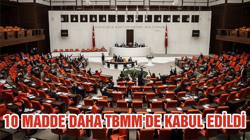 10 Madde Daha TBMM'de Kabul Edildi