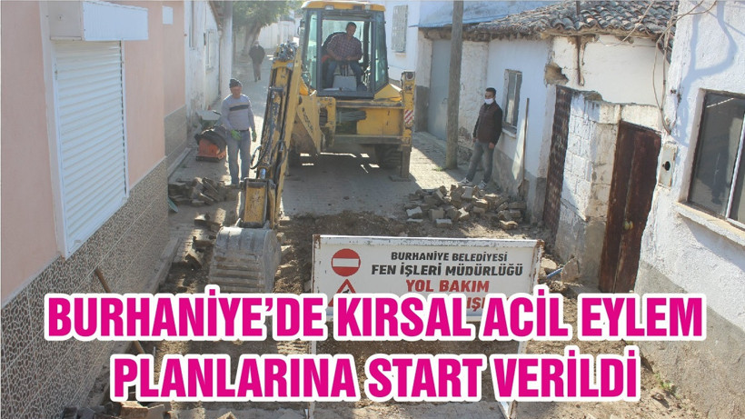 BURHANİYE’DE KIRSAL ACİL EYLEM PLANLARINA START VERİLDİ