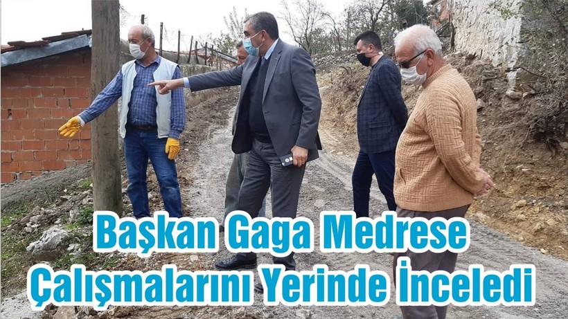 Başkan Gaga Medrese Çalışmalarını Yerinde İnceledi