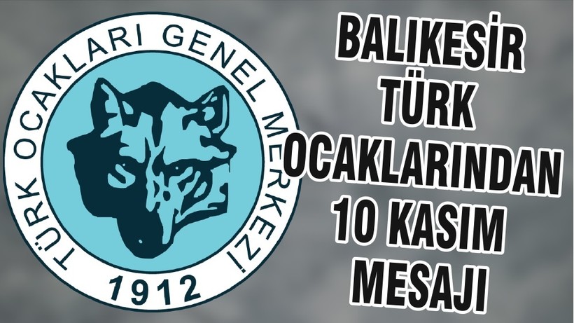 BALIKESİR TÜRK OCAKLARINDAN 10 KASIM MESAJI