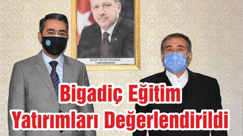 Bigadiç Eğitim Yatırımları Değerlendirildi