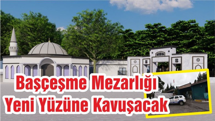 Başçeşme Mezarlığı Yeni Yüzüne Kavuşacak