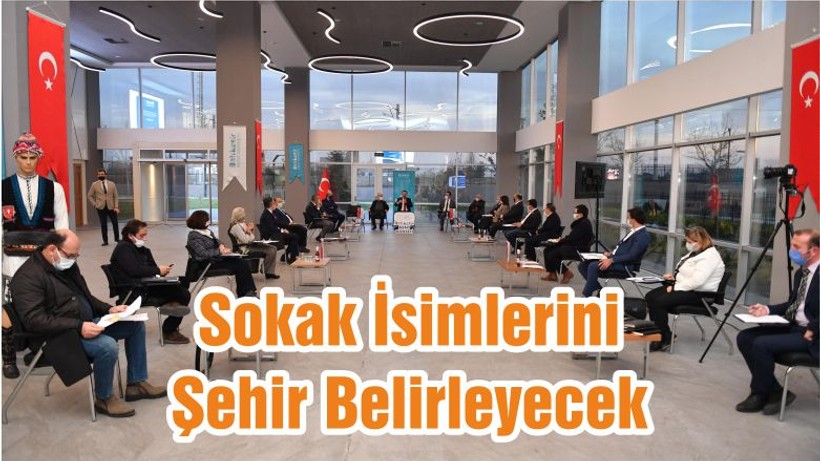 Sokak İsimlerini Şehir Belirleyecek