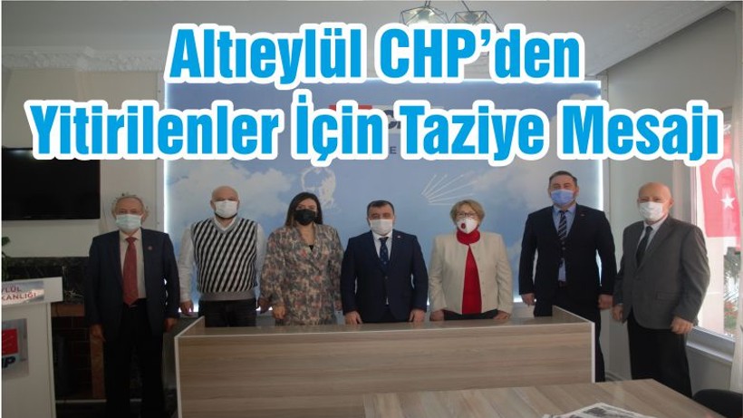 Altıeylül CHP’den Yitirilenler İçin Taziye Mesajı