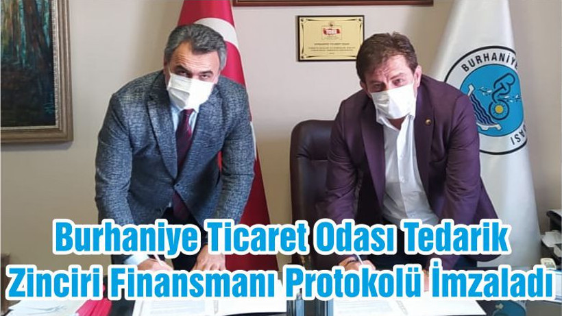 Burhaniye Ticaret Odası Tedarik Zinciri Finansmanı Protokolü İmzaladı